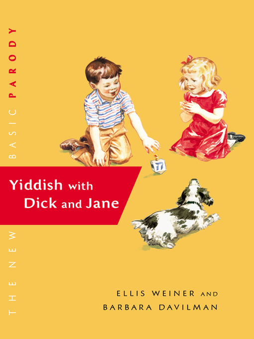 Title details for Yiddish with Dick and Jane by Ellis Weiner - Wait list
